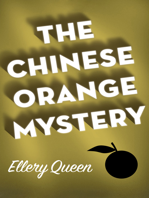 Title details for Chinese Orange Mystery by Ellery Queen - Available